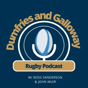 Dumfries & Galloway Rugby Podcast