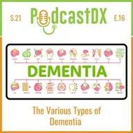 S21 Ep16: Various Types of Dementia