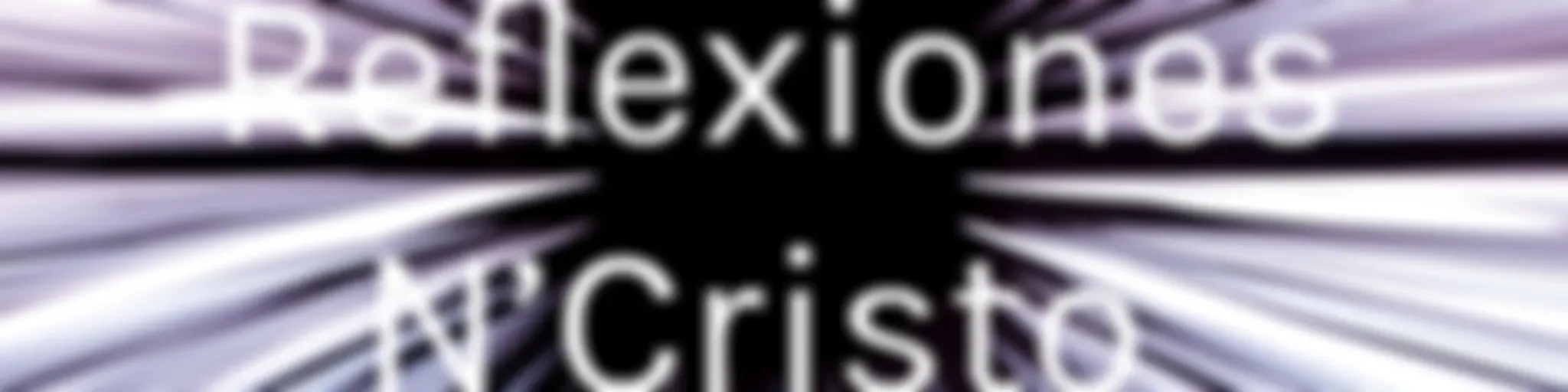 Reflexiones N’Cristo 