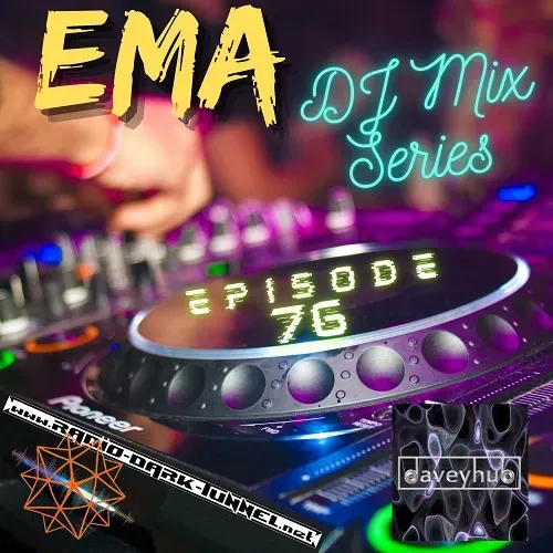 EMA DJ Mix Series - Episode 76 - by DaveyHub