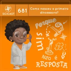 Como nasceu o primeiro dinossauro? (SciKids) (SciCast #681)