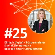 #25 Einfach digital - Bürgermeister Daniel Zimmermann über die Smart City Monheim