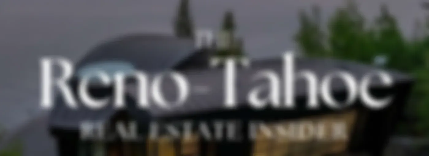 The Reno-Tahoe Real Estate Insider
