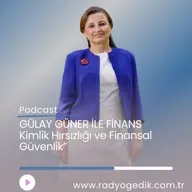 GÜLAY GÜNER'LE FİNANS-Kimlik Hırsızlığı ve Finansal Güvenlik”