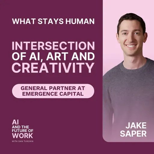 384: When AI Creates Art, What Stays Human? with Jake Saper, General Partner at Emergence Capital