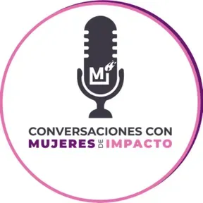 Conversaciones Con Mujeres De Impacto