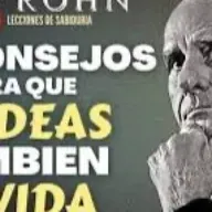 JIM ROHN. Cuatro Consejos Para Que Las Ideas Cambien Tu Vida