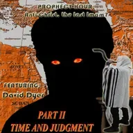 Episode 1582:  PROPHECY HOUR: Anti-Christ, the last Imam? Featuring: David Dyer