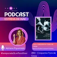 #83 - Cinquenta Tons de Cinza