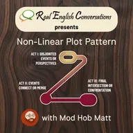 🎙️New Episode: Pt. #3 Of 6 How to Master the PlotWeaver Non-Linear Plot Pattern for Business English with Curtis Davies & Mod Hob Matt | Real English Conversations Podcast for Global Professionals