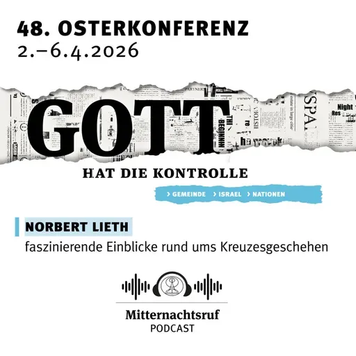 GOTT HAT DIE KONTROLLE - Teil II – Faszinierende Einblicke rund ums Kreuzesgeschehen | Norbert Lieth
