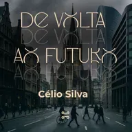 [Série] De Volta ao Futuro, com Célio Silva - Jo 17.20-26 [#ep4]