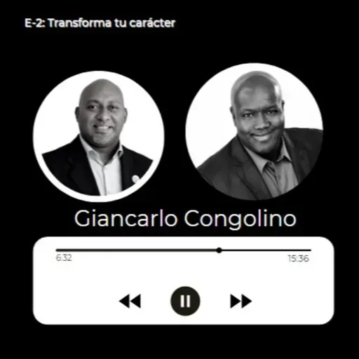 E02: B&N: Serie – Transforma tu carácter / Giancarlo Congolino