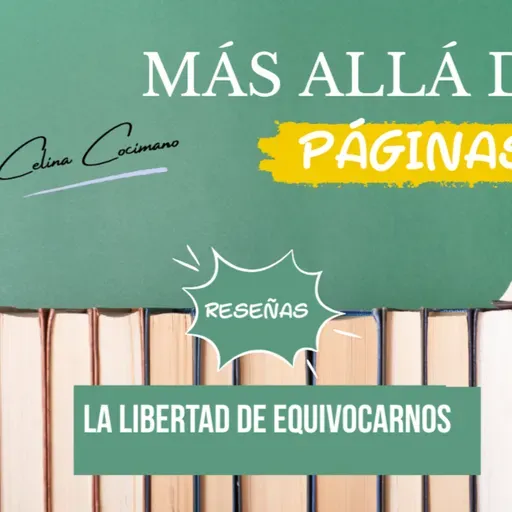 La libertad de equivocarnos