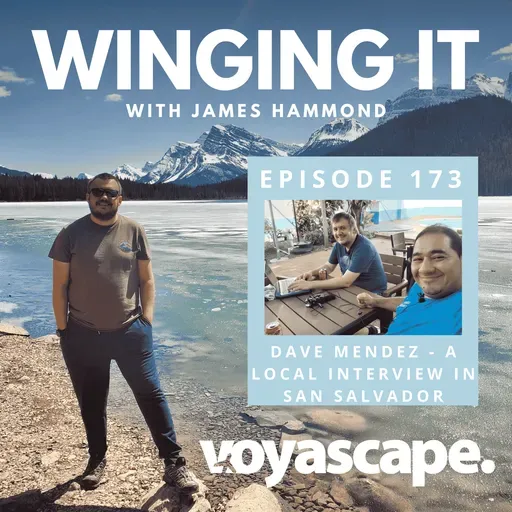 Ep 173 w/ Dave Mendez - Why You Should Visit El Salvador in 2025 – A Local’s Perspective