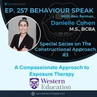 Episode 257: A Compassionate Approach to Exposure Therapy with Danielle Cohen