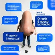 O nariz é nosso latifúndio - Preguiça Intelectual