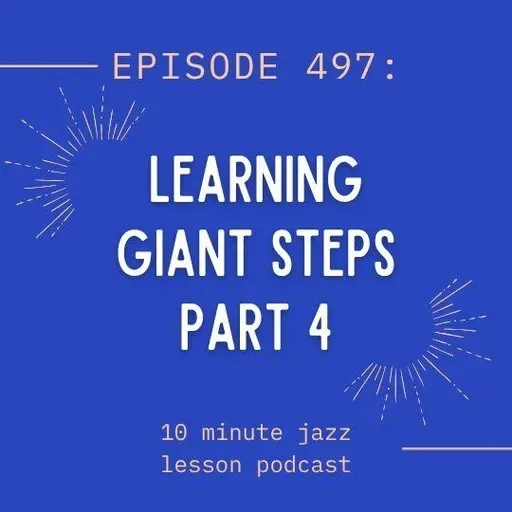 Episode 497 - Learning Giant Steps Part 4