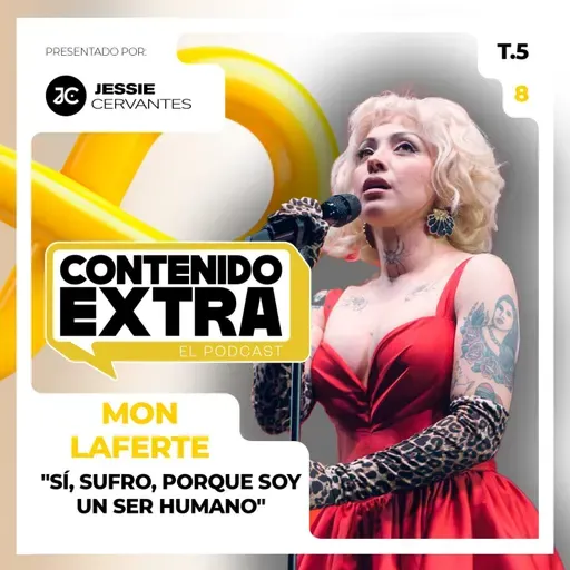 T5 E08 - Mon Laferte | Contenido Extra - "Sí, sufro, porque soy un ser humano"