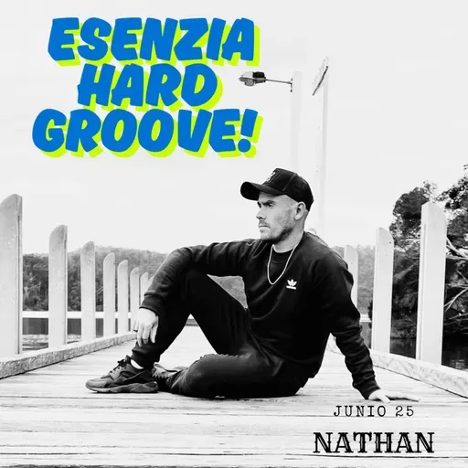Esenzia Hardgroove Junio 25 | Nathan