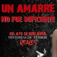 UN AMARRE NO FUE SUFICIENTE | RELATO DE BRUJERÍA | PACTO | Historias de Terror Reales