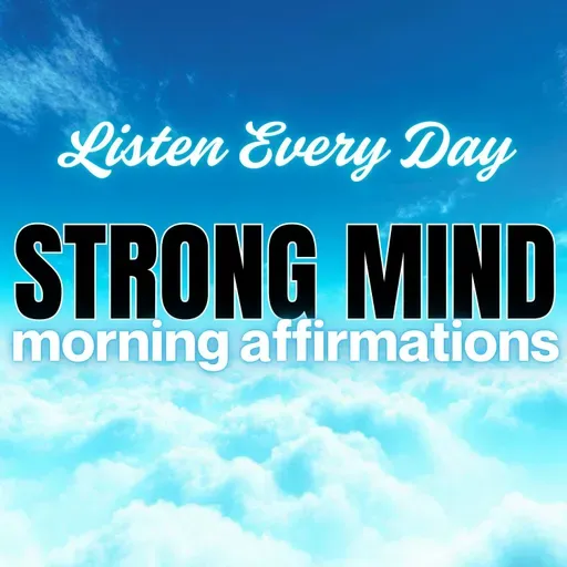 Morning Affirmations for a Strong Mind, Self-Esteem, Confidence