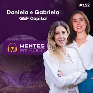 CAPITAL VERDE: RENTABILIDADE SUSTENTÁVEL E LIDERANÇA FEMININA NA GEF CAPITAL #152