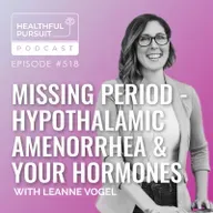 Missing Period - Hypothalamic Amenorrhea & Your Hormones