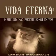 A VIDA ETERNA DO TZADIK aula 2 - TANYA Igueret Hacodesh carta 27B