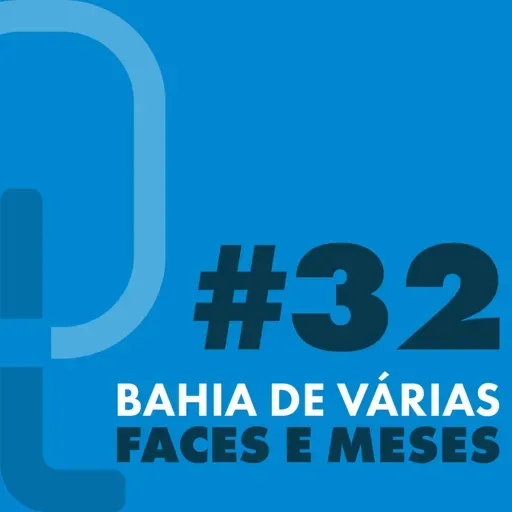 #32 - Bahia de várias faces e meses