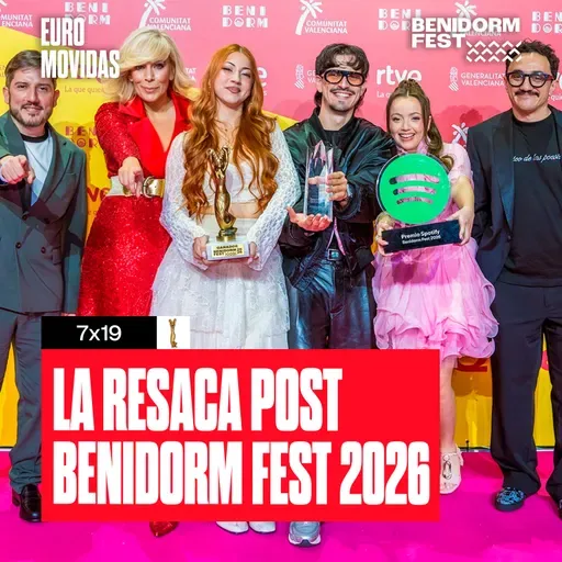 7x19: La resaca POST BENIDORM FEST 2026 | BENIDORM FEST 2026 | Euromovidas