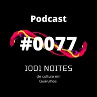 #0077 - Noite de Cultura em Guarulhos (Guilherme e Sara)