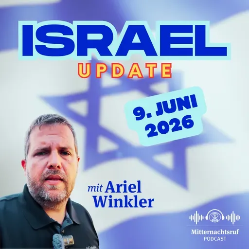 Aktuelle Situation in und aus Israel vom 9. Juni | Ariel Winkler