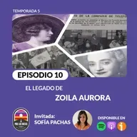 T5 E10: El legado de Zoila Aurora