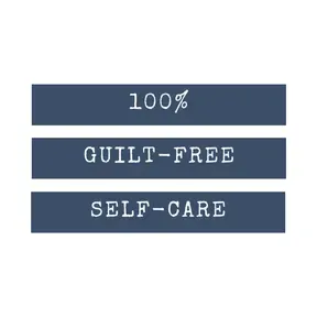 100% Guilt-Free Self-Care