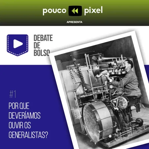 Pouco Pixel Apresenta: Debate de Bolso #1