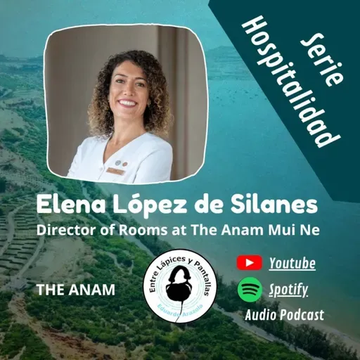 Cómo es gestionar un hotel en Vietnam con Elena López Silanes-Entre Lápices y Pantallas