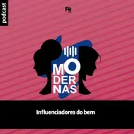 Modernas - EP 14 - Campanha "Influenciadores do bem"