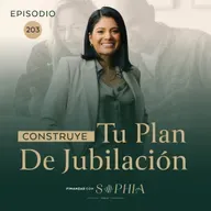 203: Construye Tu Plan de Jubilación Sin Depender de la Pensión Estatal