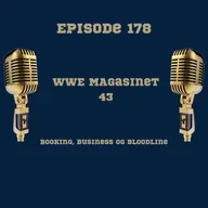 178. WWE Magasinet 43: Booking, Business og Bloodline