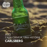 Cada cerveja, uma história - Carlsberg | #Surra262