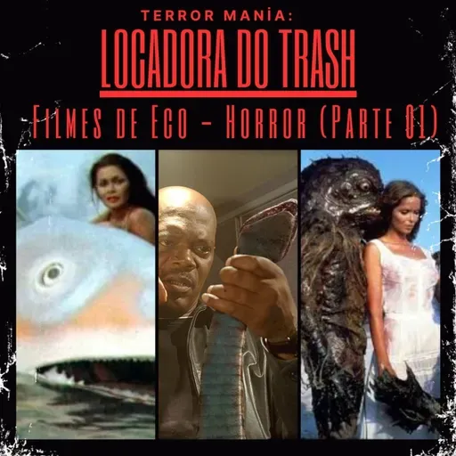 Locadora do Trash - Filmes de Eco - Horror (Parte 01)