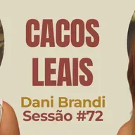 Caco Leais com Dani Brandi - Parece Terapia | Sessão #72