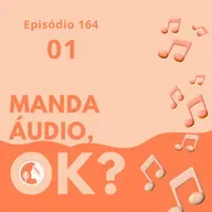#164. Manda áudio 01