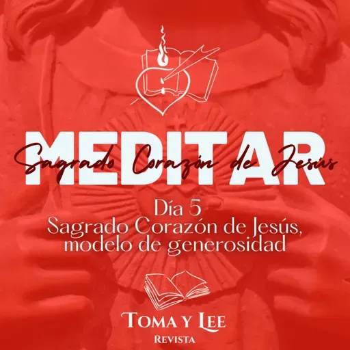 Meditar el Sagrado Corazón de Jesús, día 5