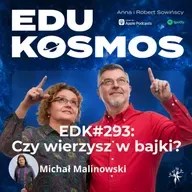 EDK#293: Rola opowieści i bajek w Nowej Edukacji - Michał Malinowski