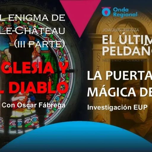 EL ÚLTIMO PELDAÑO T34C038 El enigma de Rennes le Château (III): La Iglesia. La Puerta Mágica de Roma. Investigación OVNI (28/06/2025)