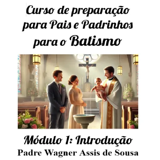 Introdução Batismo Preparação para Pais e Padrinhos