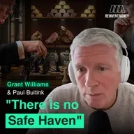 Grant Williams: "There is no Safe Haven, it's an Illusion"