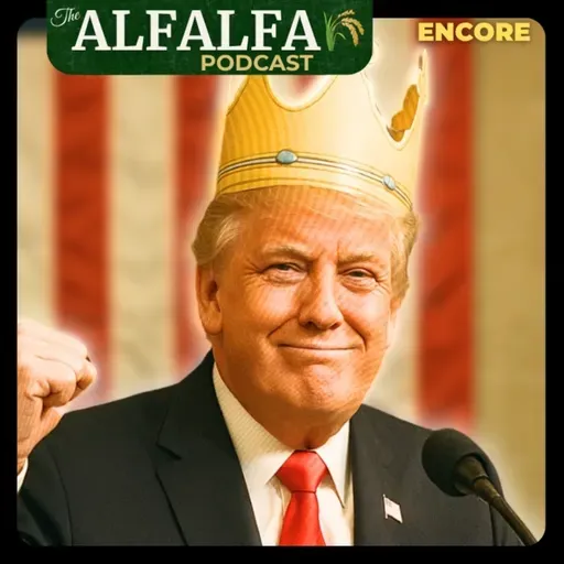 Alfafla Encore: No Kings, No Wars | Ep. 245